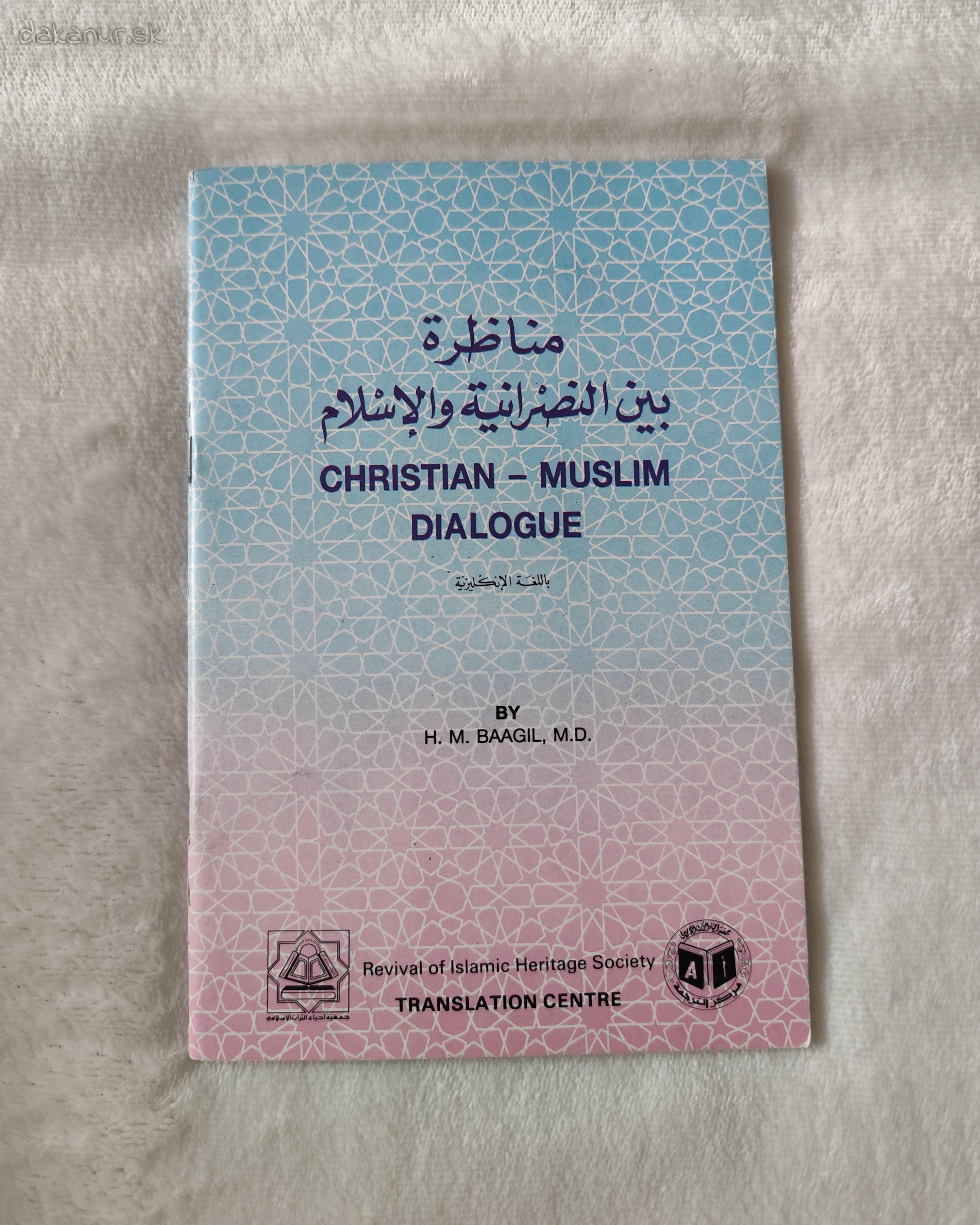 Christian muslim dialogue - H.M. Baagil, M.D.