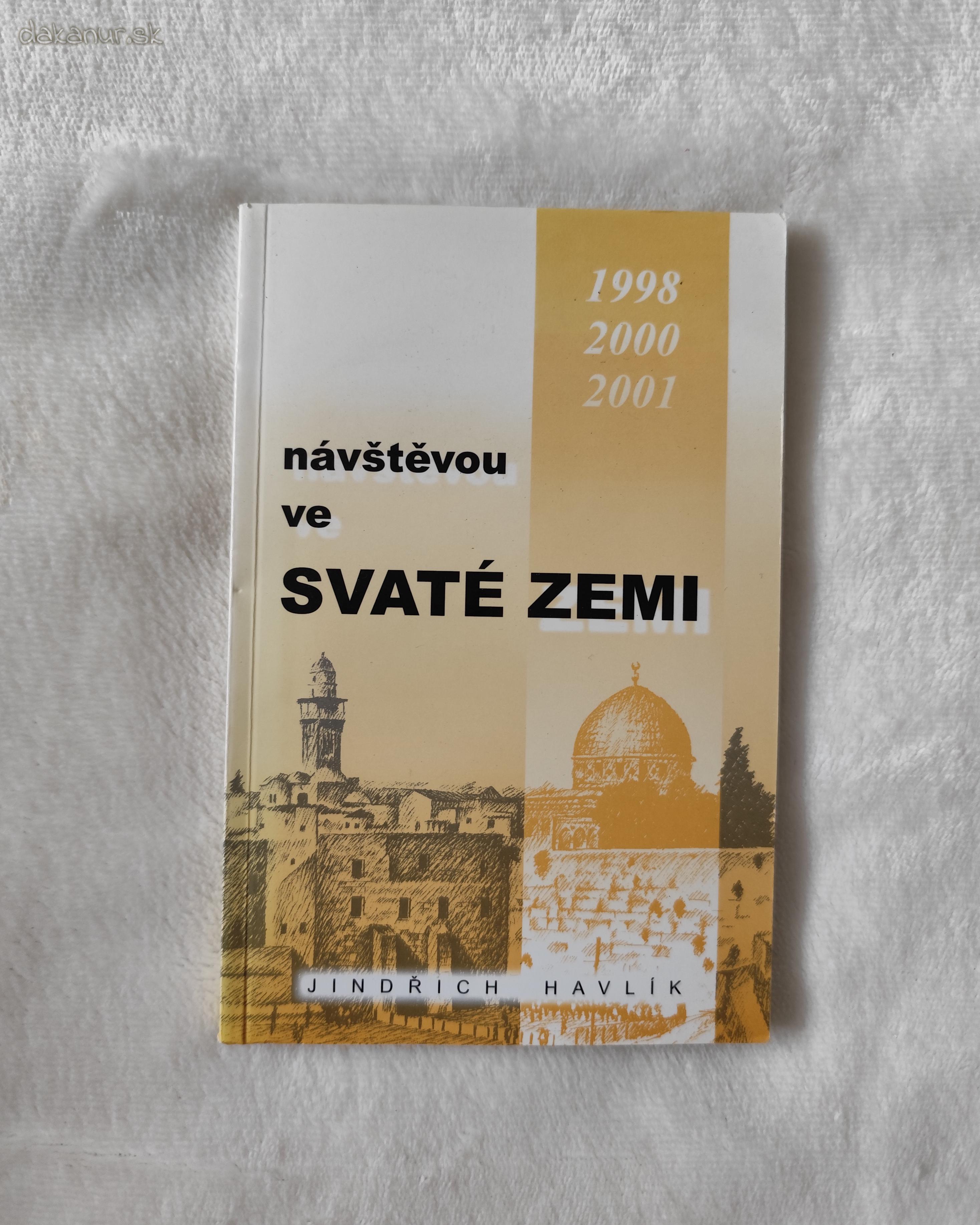 1998, 2000, 2001 návštevou ve svaté zemi - Jindrich Havlík