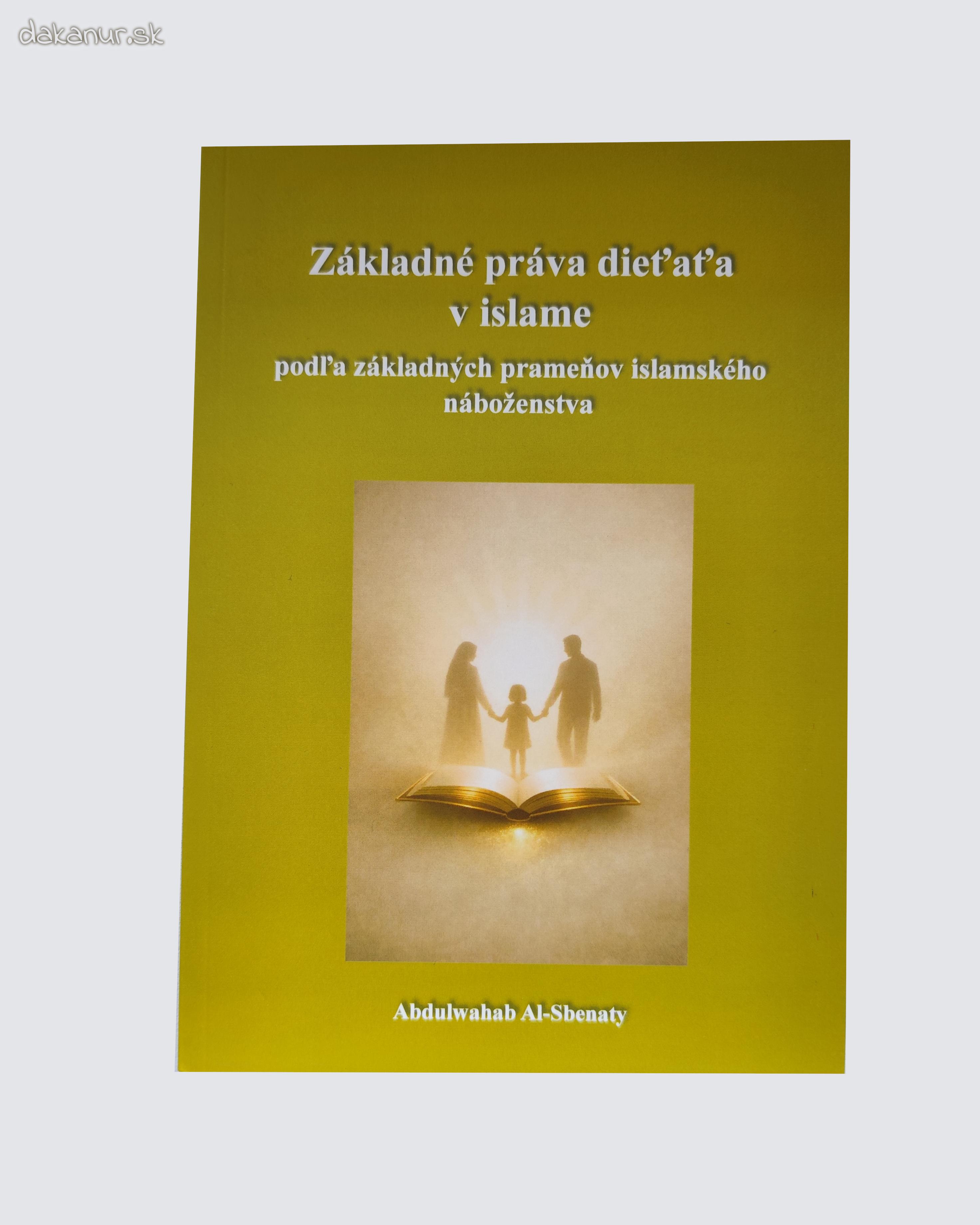 Základné práva dieťaťa v islame podľa základných prameňov islamského náboženstva, JUDr. Abdulwahab Al-Sbenaty